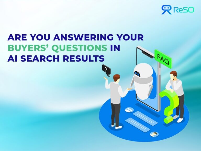 Are You Answering Your Buyers’ Questions In AI Search Results?