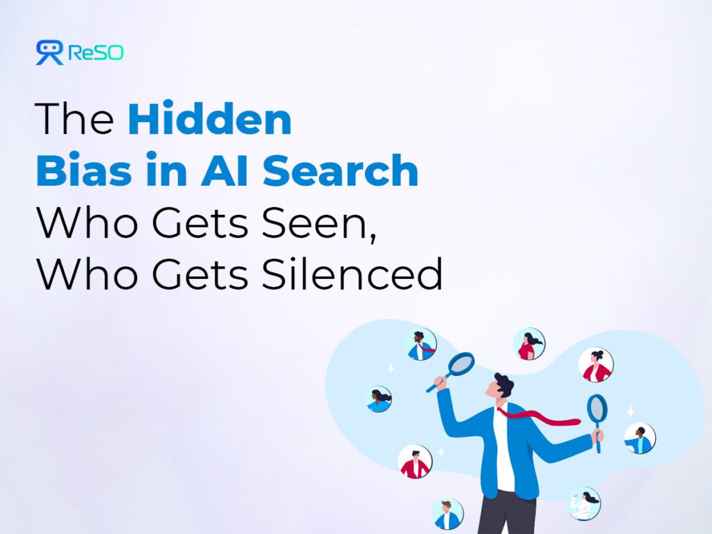 The Hidden Bias in AI Search Who Gets Seen, Who Gets Silenced