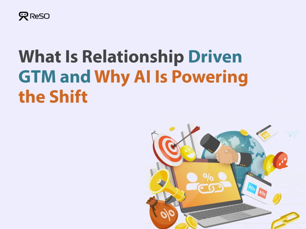 39 What Is Relationship Driven GTM and Why AI Is Powering the Shift